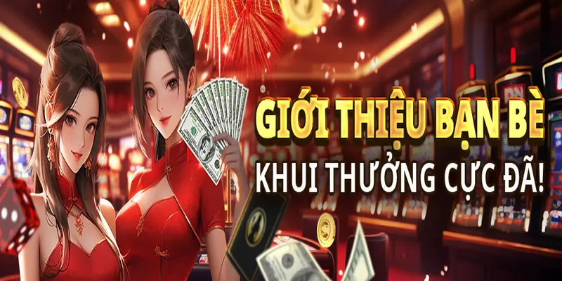 Chi tiết về chương trình giới thiệu bạn bè