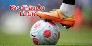 Tổng quan về kèo châu Âu